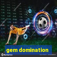 gem domination